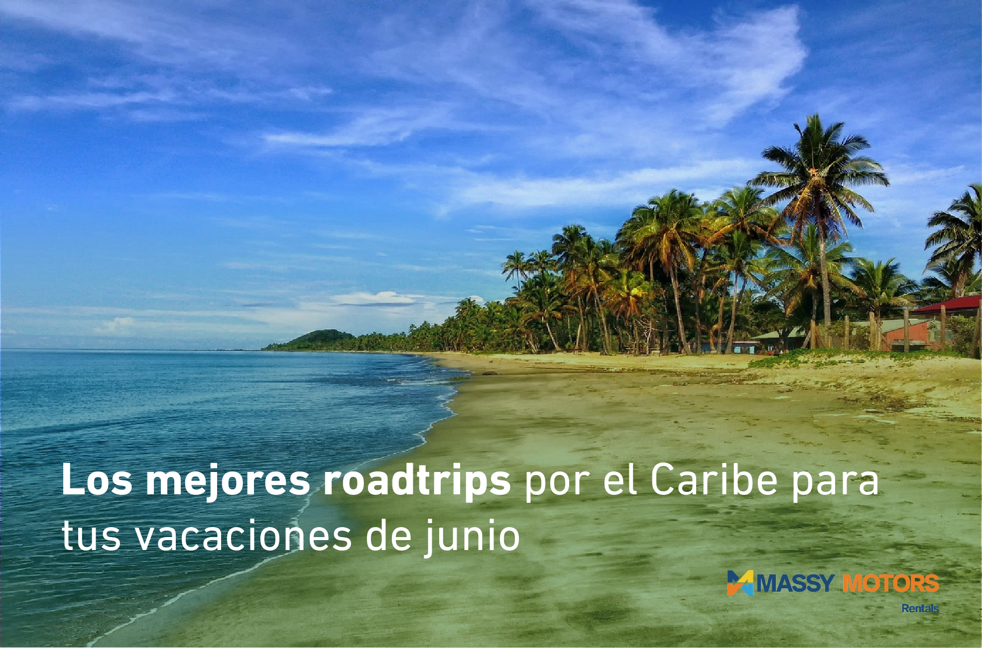 Los mejores roadtrips por el Caribe para tus vacaciones de junio